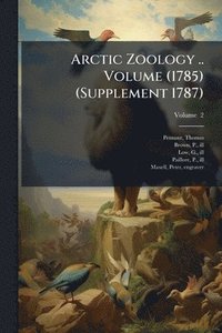 bokomslag Arctic Zoology .. Volume (1785) (Supplement 1787)