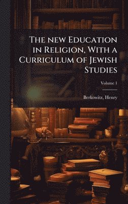 bokomslag new Education in Religion, With a Curriculum of Jewish Studies