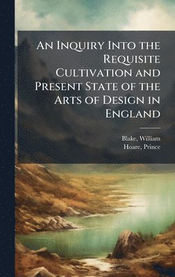 William Blake, Prince Hoare - Inquiry Into the Requisite Cultivation and Present State of the Arts of Design in England, Inbunden
