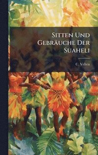 bokomslag Sitten Und Gebräuche Der Suaheli