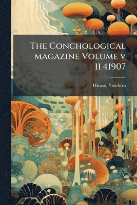 The Conchological magazine Volume v 11.41907