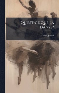 bokomslag Qu'est-ce que la danse?