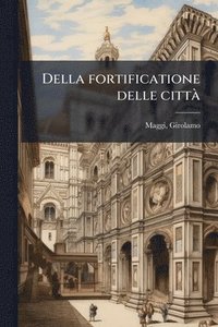 bokomslag Della fortificatione delle cittÃ