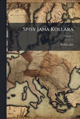 bokomslag Spisy Jana Kollàra