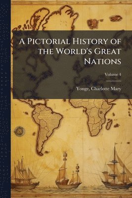 bokomslag Pictorial History of the World's Great Nations