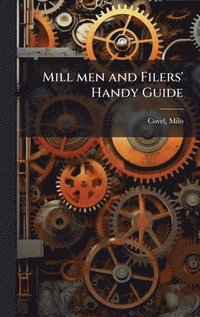 bokomslag Mill men and Filers' Handy Guide