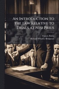 bokomslag Introduction to the law Relative to Trials at Nisi Prius
