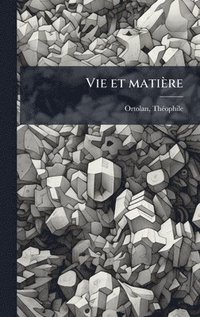 bokomslag Vie et matiÃ¤re