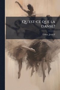 bokomslag Qu'est-ce que la danse?
