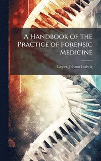 bokomslag Handbook of the Practice of Forensic Medicine