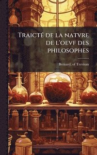 bokomslag TraictÃ(c) de la natvre de l'oevf des philosophes
