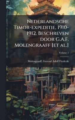 bokomslag Nederlandsche Timor-expeditie, 1910-1912. Beschreven door G.A.F. Molengraaff [et al.]