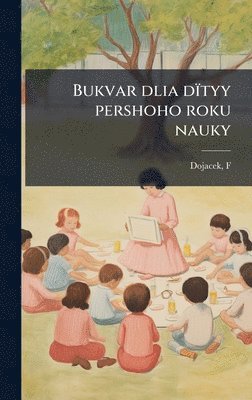 bokomslag Bukvar dlia dïtyy pershoho roku nauky