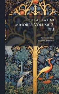 bokomslag Poetae latini minores; Volume 2, pt.1