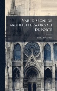 bokomslag Vari disegni de arghitettura ornati de porte