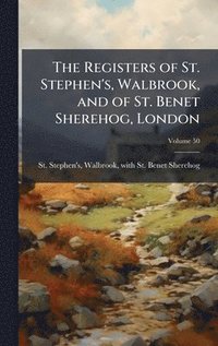 bokomslag Registers of St. Stephen's, Walbrook, and of St. Benet Sherehog, London