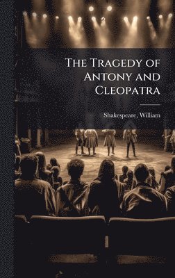 William Shakespeare - Tragedy of Antony and Cleopatra, Inbunden