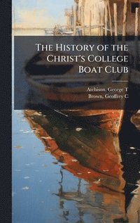 bokomslag History of the Christ's College Boat Club