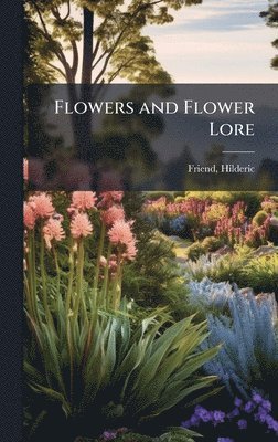 bokomslag Flowers and Flower Lore