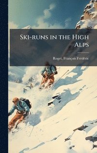 bokomslag Ski-runs in the High Alps