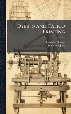 bokomslag Dyeing and Calico Printing
