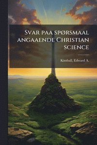 bokomslag Svar paa spÃ, rsmaal angaaende Christian science