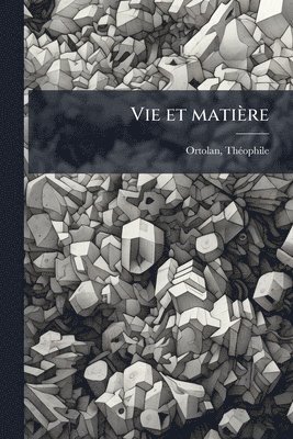 bokomslag Vie et matière