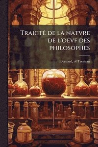 bokomslag TraictÃ(c) de la natvre de l'oevf des philosophes