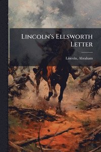 bokomslag Lincoln's Ellsworth Letter