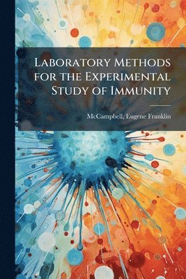 bokomslag Laboratory Methods for the Experimental Study of Immunity