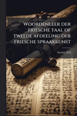 bokomslag Woordenleer der friesche taal of tweede afdeeling der friesche spraakkunst