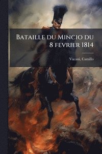 bokomslag Bataille du Mincio du 8 fevrier 1814