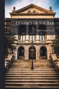 bokomslag Classics of the Bar