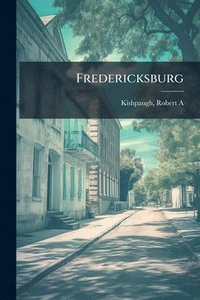 bokomslag Fredericksburg