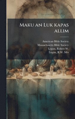 American Bible Society, Massachusetts Bible Society - Maku an Luk kapas allim, Inbunden