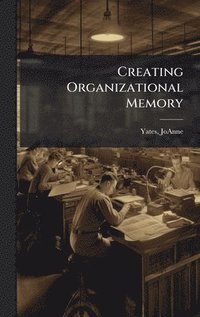 bokomslag Creating Organizational Memory