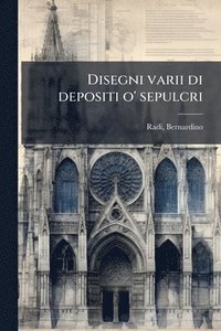 bokomslag Disegni varii di depositi o' sepulcri