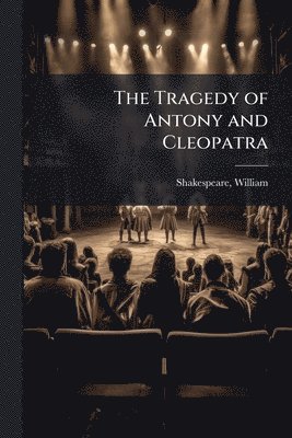 William Shakespeare - Tragedy of Antony and Cleopatra, Häftad
