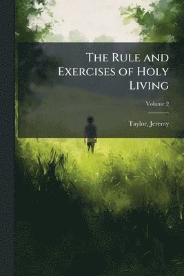 bokomslag Rule and Exercises of Holy Living