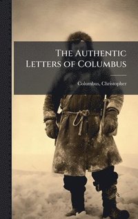 bokomslag Authentic Letters of Columbus
