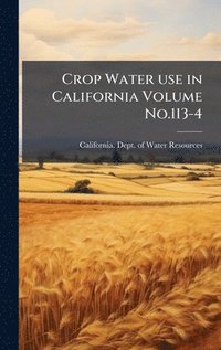bokomslag Crop Water use in California Volume No.113-4
