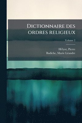 bokomslag Dictionnaire des ordres religieux