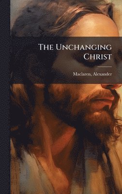 Unchanging Christ