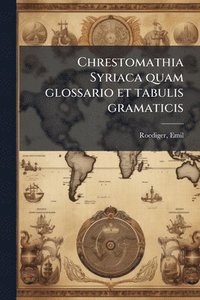 bokomslag Chrestomathia Syriaca quam glossario et tabulis gramaticis
