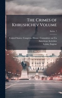 bokomslag Crimes of Khrushchev Volume