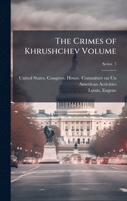 bokomslag Crimes of Khrushchev Volume