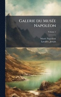 bokomslag Galerie du MusÃ(c)e NapolÃ(c)on