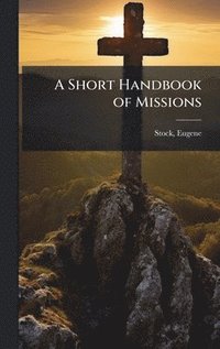 bokomslag Short Handbook of Missions