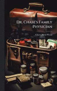 bokomslag Dr. Chase's Family Physician