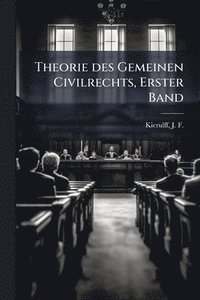bokomslag Theorie des Gemeinen Civilrechts, Erster Band